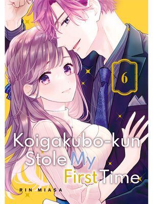 Koigakubo-kun Stole My First Time, Volume 6 - ebook
